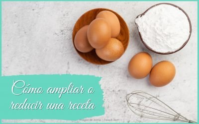 Cómo ampliar o reducir una receta