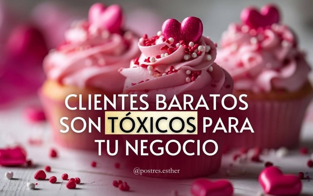 Clientes baratos son tóxicos para tu negocio